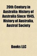 20th Century In Australia: History Of Au di Books Llc edito da Books LLC, Wiki Series