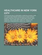 Healthcare In New York City: Albert Eins di Books Llc edito da Books LLC, Wiki Series
