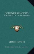 Schinderhannes: The Robber of the Rhine (1833) di Leitch Ritchie edito da Kessinger Publishing