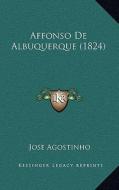 Affonso de Albuquerque (1824) di Jose Agostinho edito da Kessinger Publishing
