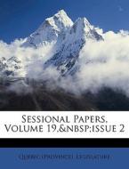 Sessional Papers, Volume 19, issue edito da Nabu Press