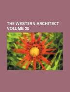 The Western Architect Volume 28 di Books Group edito da Rarebooksclub.com