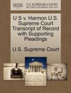 U S V. Harmon U.s. Supreme Court Transcript Of Record With Supporting Pleadings edito da Gale, U.s. Supreme Court Records
