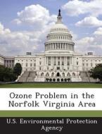 Ozone Problem In The Norfolk Virginia Area edito da Bibliogov