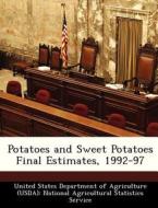 Potatoes And Sweet Potatoes Final Estimates, 1992-97 edito da Bibliogov