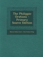 The Philippic Orations di Marcus Tullius Cicero, John Richard King edito da Nabu Press