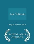 Lex Talionis - Scholar's Choice Edition di Ralph Warren Hills edito da Scholar's Choice