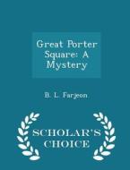 Great Porter Square di B L Farjeon edito da Scholar's Choice