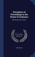 Precedents Of Proceedings In The House Of Commons di John Hatsell edito da Sagwan Press