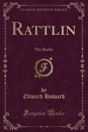 Rattlin di Edward Howard edito da Forgotten Books