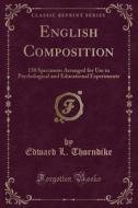 English Composition di Edward L Thorndike edito da Forgotten Books