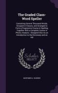 The Graded Class-word Speller di Mortimer A Warren edito da Palala Press