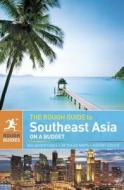 The Rough Guide To Southeast Asia On A Budget di Emma Boyle, Anette Dal Jensen, Kiki Deere edito da Dorling Kindersley Ltd