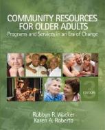 Programs And Services In An Era Of Change di Robbyn R. Wacker, Karen A. Roberto edito da Sage Publications Inc