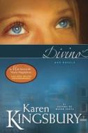 Divino = Divine di Karen Kingsbury edito da Tyndale Espanol