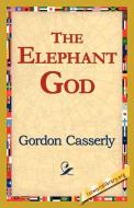 The Elephant God di Gordon Casserly edito da 1st World Library - Literary Society