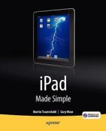 iPad Made Simple di Gary Mazo, Martin Trautschold, Msl Made Simple Learning edito da SPRINGER A PR TRADE