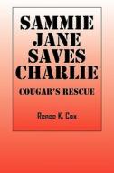 Sammie Jane Saves Charlie di Renee K Cox edito da Outskirts Press