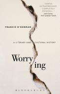 Worrying di Francis O'Gorman edito da Bloomsbury Academic