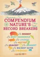 Illustrated Compendium of Nature's Record Breakers di Virginie Aladjidi, Emmanuelle Tchoukriel edito da Hachette Children's Group