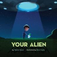 Your Alien di Tammi Sauer edito da STERLING PUB