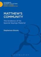 Matthew's Community: The Evidence of His Special Sayings Material di Stephenson Brooks edito da BLOOMSBURY 3PL