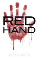 Red Hand di Robert Fisher edito da AUTHORHOUSE