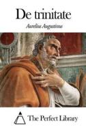 de Trinitate di Aurelius Augustinus edito da Createspace