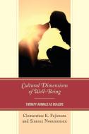 Cultural Dimensions of Well-Being di Clementine K. Fujimura, Simone Nommensen edito da Lexington Books