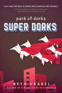 Super Dorks, 3 di Beth Vrabel edito da SKY PONY PR