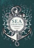 Sea Chanteys di Various. edito da Classic Music Collection