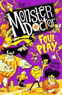 The Monster Doctor: Foul Play di John Kelly edito da Pan Macmillan