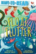 Float, Flutter di Marilyn Singer edito da SIMON SPOTLIGHT
