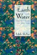Earth and Water di Edith Shillue edito da University of Massachusetts Press