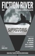 Fiction River: Superstitious di Mark Leslie, Kristine Kathryn Rusch, Annie Reed edito da LIGHTNING SOURCE INC
