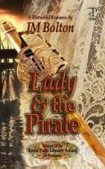 Lady and the Pirate di Johanna M. Bolton edito da BOOKBABY