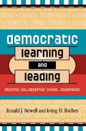 Democratic Learning and Leading di Ronald J. Newell edito da Rowman & Littlefield Education
