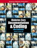 Diabetes Care Documentation And Coding di Jermone S. Fischer edito da American Diabetes Association