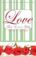 Love That Woman Fully di George K Chatters edito da Tate Publishing & Enterprises