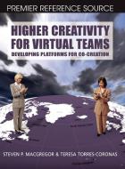 Higher Creativity for Virtual Teams di Steven P. Macgregor edito da Information Science Reference