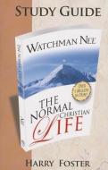 NORMAL CHRISTIAN LIFE STUDY GUIDE THE di HARRY FOSTER edito da CLC PUBLICATIONS