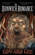The Dunwich Romance di Edward Lee edito da DEADITE PR