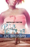 Watch Out for the Big Girls 3 di J. M. Benjamin edito da URBAN BOOKS