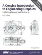 A Concise Introduction to Engineering Graphics (5th Ed.) including Worksheet Series A di Timothy Sexton edito da SDC Publications