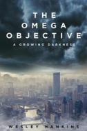The Omega Objective di Wesley Hankins edito da Tate Publishing Company