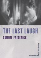 The Last Laugh di Samuel Frederick edito da CAMDEN HOUSE INC