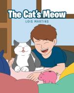 The Cat's Meow di Lois Martins edito da Christian Faith Publishing, Inc