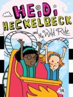 Heidi Heckelbeck and the Wild Ride, 34 di Wanda Coven edito da LITTLE SIMON