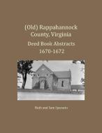 (Old) Rappahannock County, Virginia Deed Book Abstracts 1670-1672 di Ruth Sparacio, Sam Sparacio edito da Heritage Books Inc.