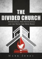 The Divided Church di Mark Jones edito da Tate Publishing & Enterprises
